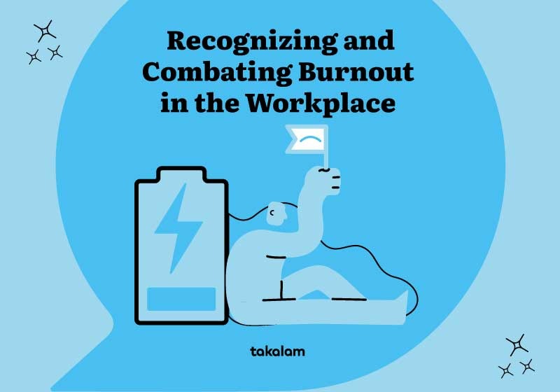 Recognizing and Combating Burnout in the Workplace