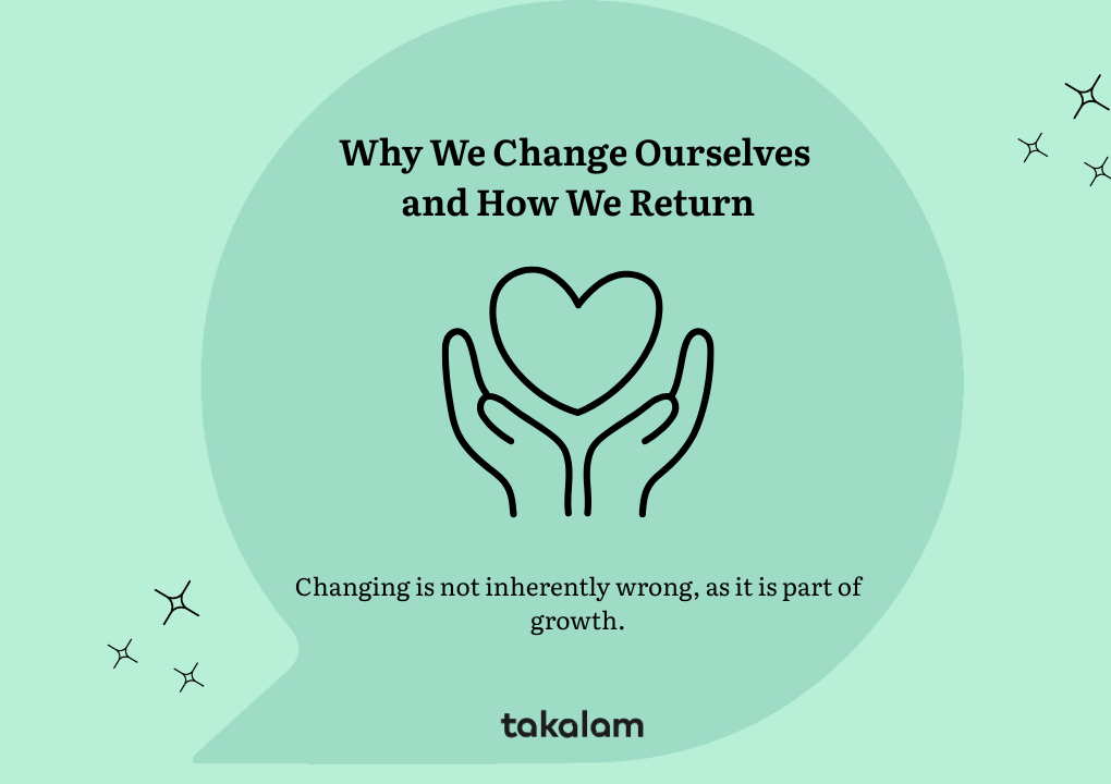 Why We Change Ourselves and How We Return - By Lara Raad